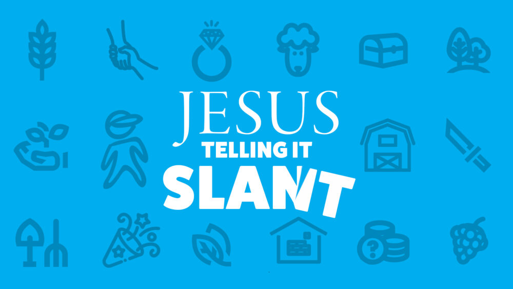 Jesus Telling It Slant