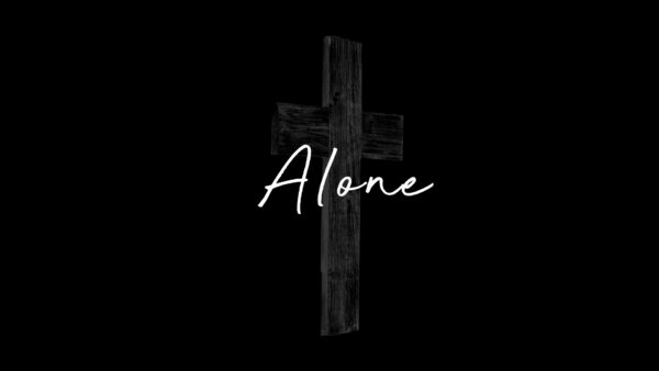 Alone - Good Friday Image