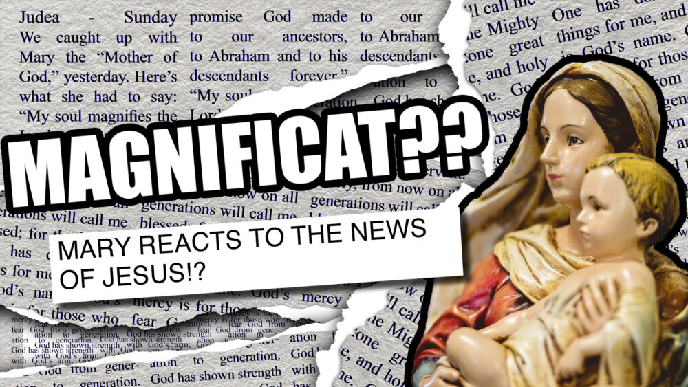 Magnificat?? Mary Reacts To The News of Jesus!?