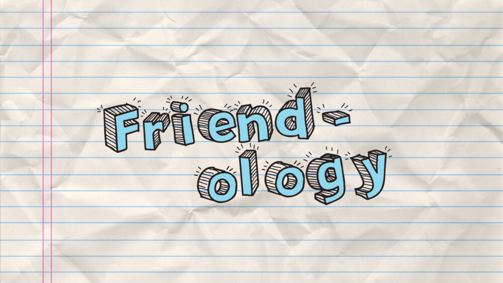 Friend-ology