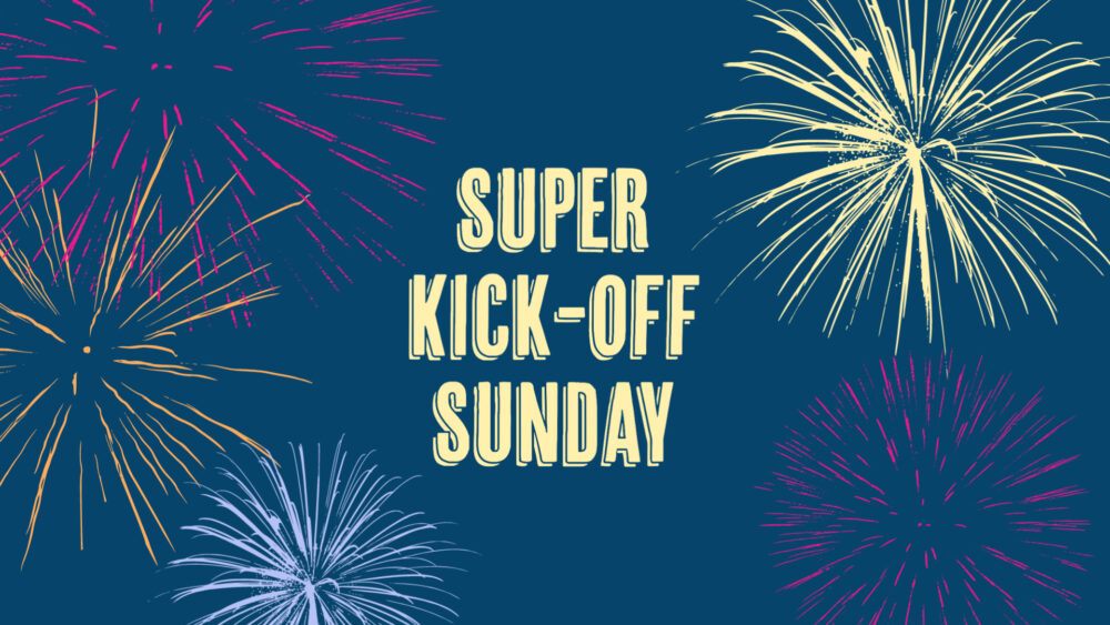 Super Kick Off Sunday