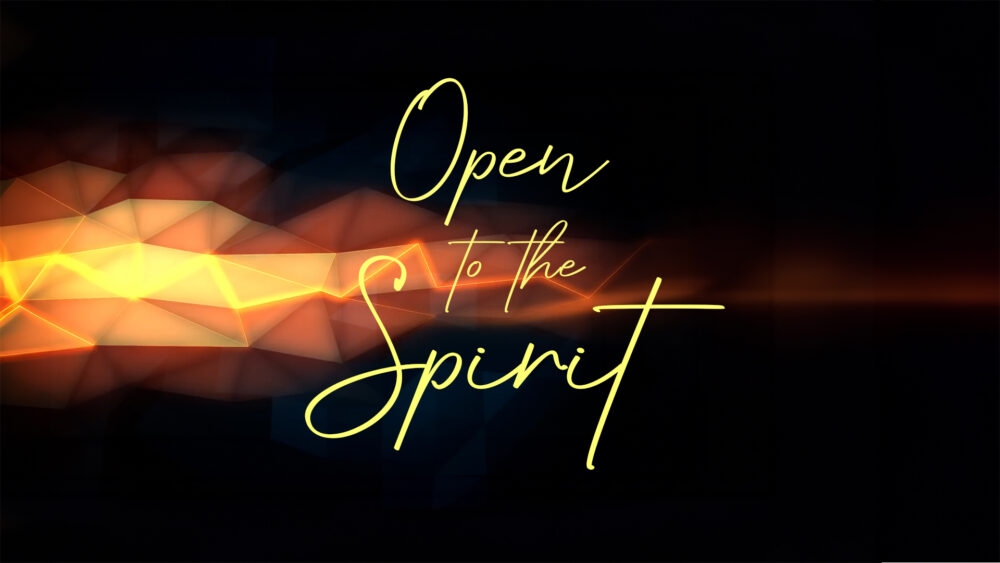 Open to the Spirit