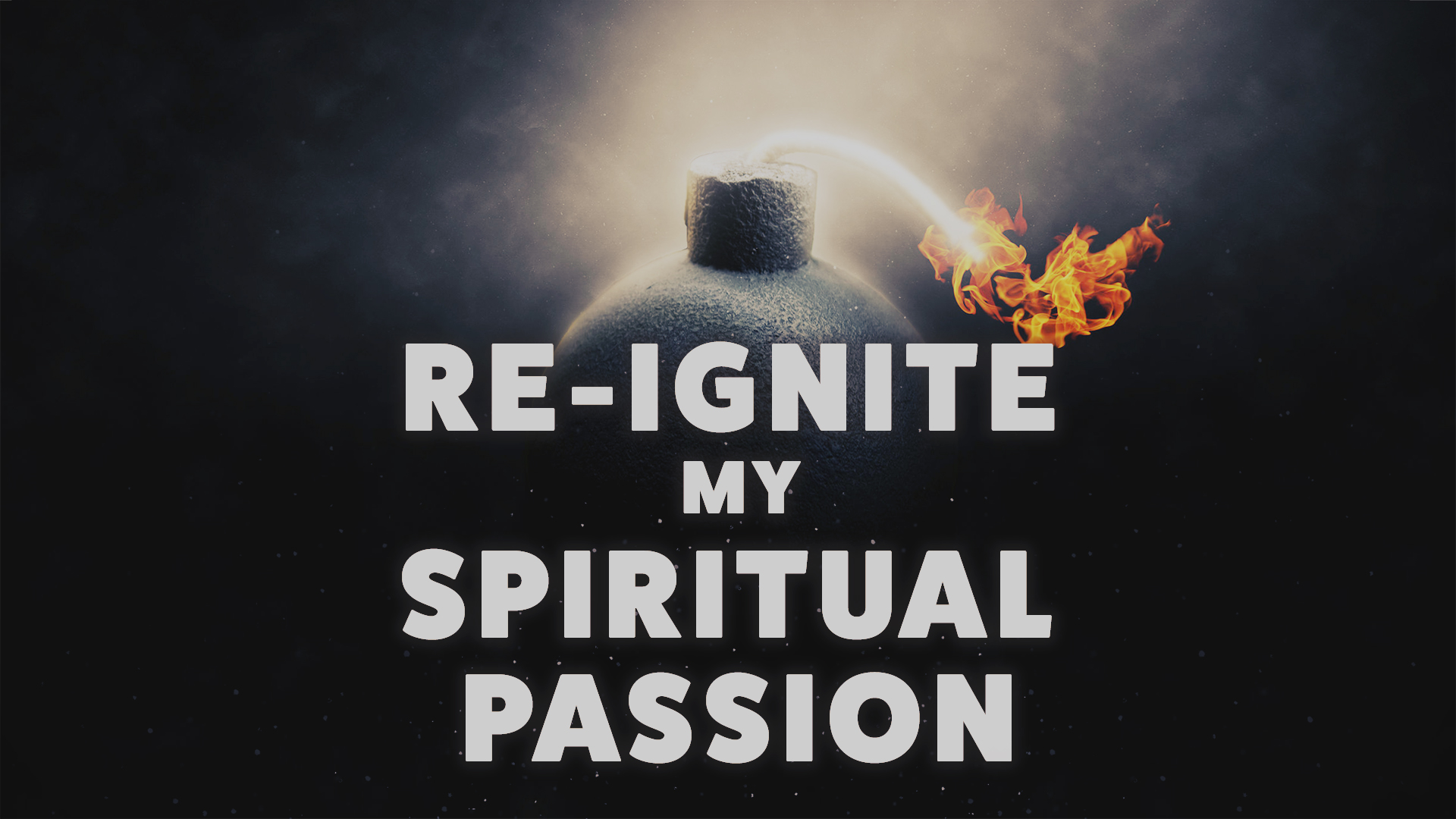 Re-Ignite My Spiritual Passion