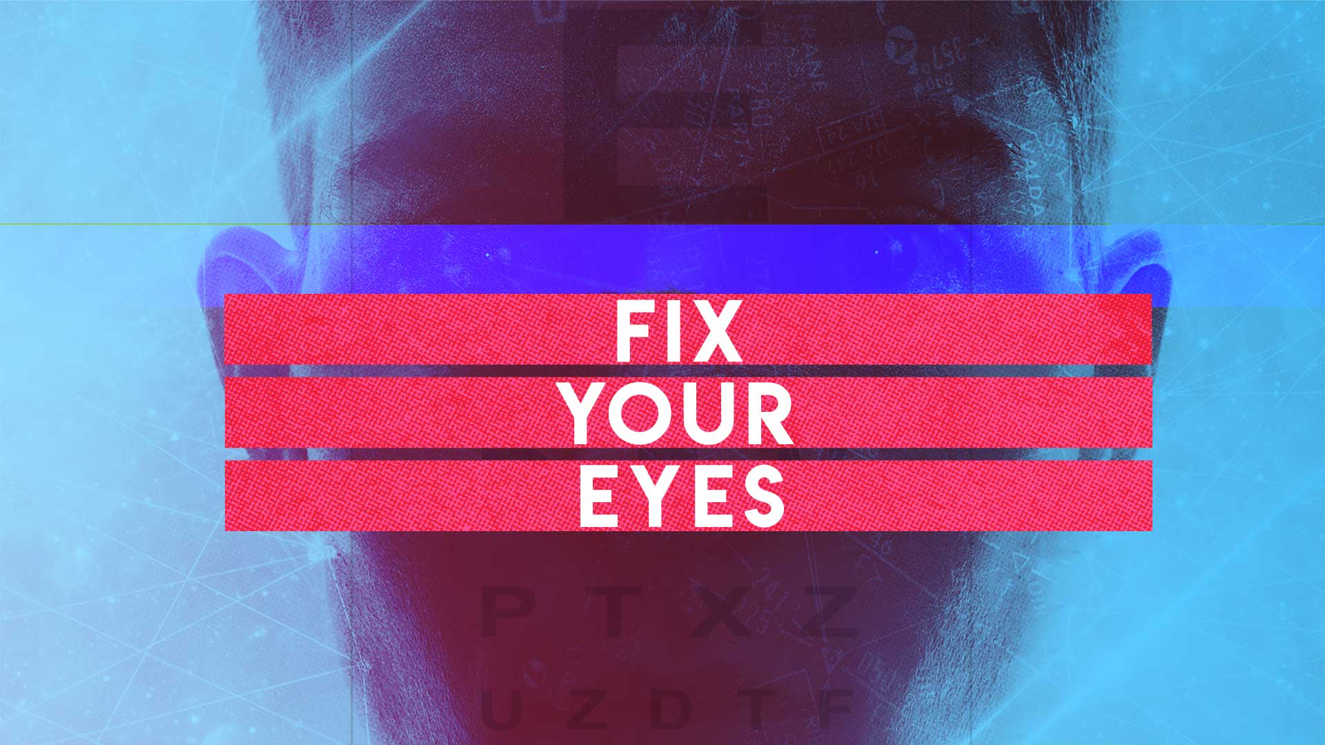 Fix Your Eyes