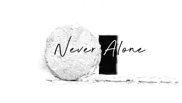 Never Alone - Easter Image