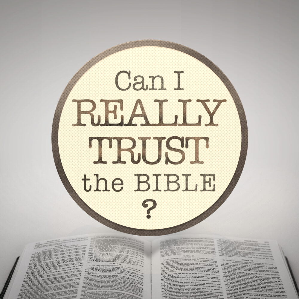 Can I Really Trust the Bible?