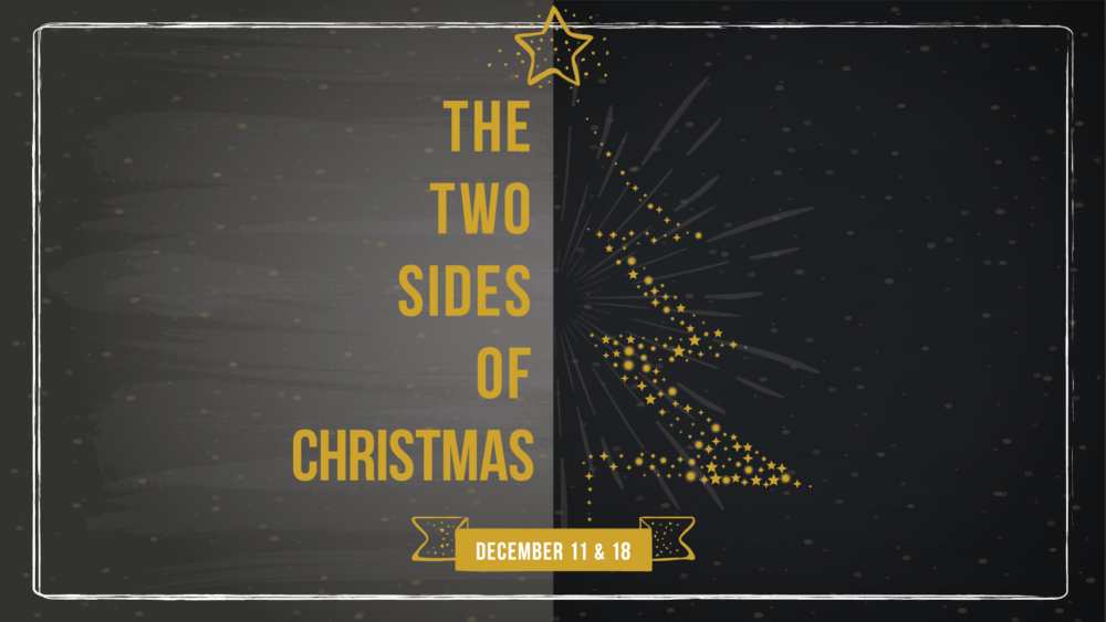 Message: “Two Sides of Christmas – Part 2” from Ken Taylor – Creekside